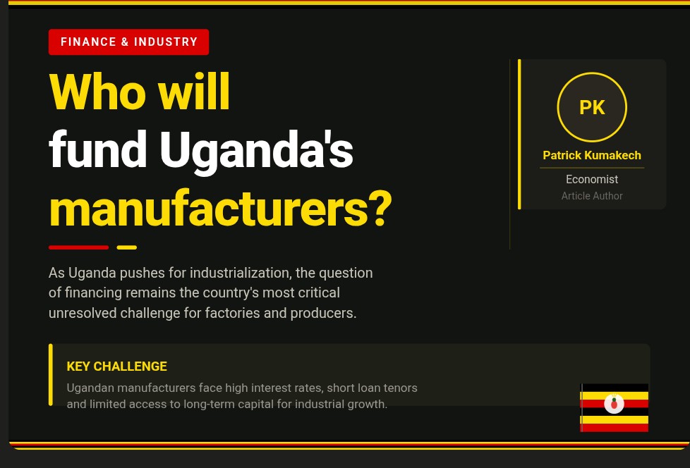 WHO WILL FUND UGANDA’S MANUFACTURERS?